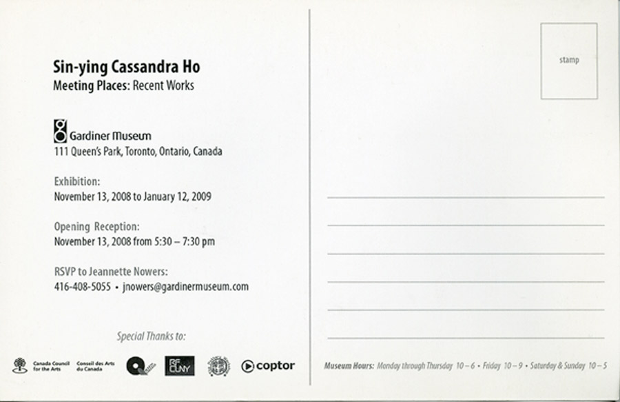 Exhibition Postcard for "Sin-ying Cassandra Ho, Meeting Places: Recent Works" Gardiner Museum, 2009